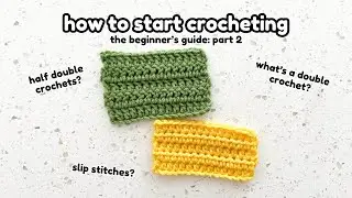 How to Crochet for COMPLETE BEGINNERS! | Beginning Your Crochet Journey: Part 2