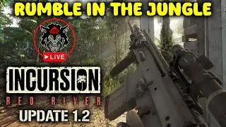 INCURSION RED RIVER 1.2 | LIVE STREAM | Quests & Combat in Modern Vietnam