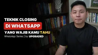 TEKNIK CLOSING di WhatsApp yang Wajib Kamu Tahu - Tips Jualan Online