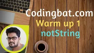 11 Codingbat | Warmup 1 |  notString | Java coding practice | Ui Brains | by Naveen Saggam