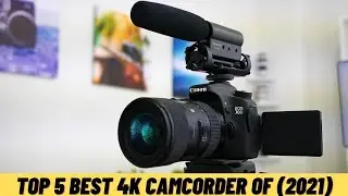 Top 5 Best 4K Camcorder of (2021)