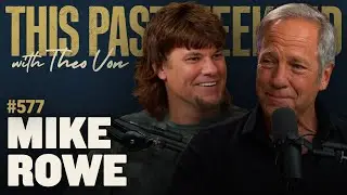 Mike Rowe | This Past Weekend w/ Theo Von 