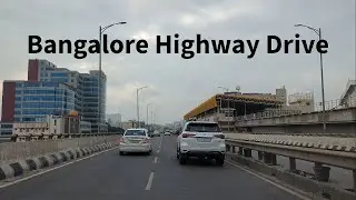 Bangalore Highway Driving (4K) | Silicon Valley of India