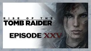Rise of the Tomb Raider ▌прохождение Ep.25  ▌- ФИНАЛ!
