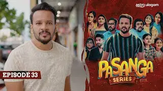 Pasanga I Episode 33 [Preview]