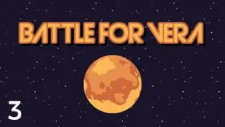 Let's Play Battle For Vera #3 | Terra Prima 3: Assault