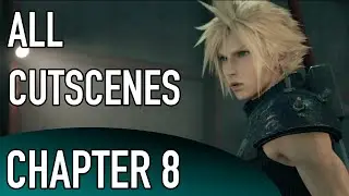 Final Fantasy VII Remake - All Cutscenes - Chapter 8