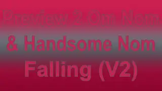 Preview 2 Om Nom & Handsome Nom Falling (V2) 