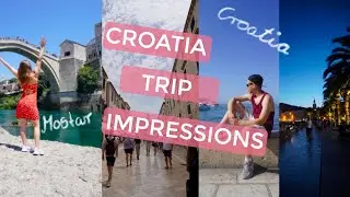 CROATIA Trip - SPLIT | DUBROVNIK | BOSNIA - MOSTAR - Impressions