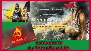 Calendario De Transferencia(Game Transfer Schedule)KaKao Games. Archeage Unchained