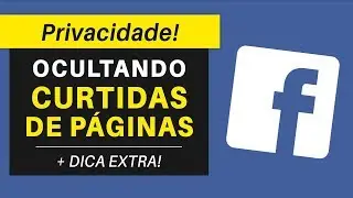 Como OCULTAR Páginas Curtidas no Facebook (+ DICA EXTRA!) | Privacidade