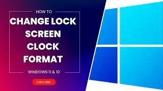 How to Change Lock Screen Clock Format on Windows 11?