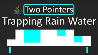LeetCode - 42. Trapping Rain Water | Two Pointers Technique | Java