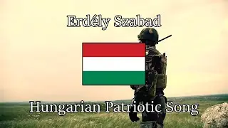 “Erdély Szabad” — Hungarian Patriotic Song | [English & Hungarian Sub]