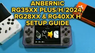 Anbernic RG35XX Plus/H/2024, RG28XX & RG40XX H Starter Setup Guide (Stock OS, Roms, Boxart, Tweaks)