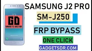 Samsung J2 Pro (SM-J250F) FRP Bypass (One Click) Without Any Box