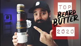 Top 5 Beard Products of 2020 | Series Part 2: BEARD BUTTER