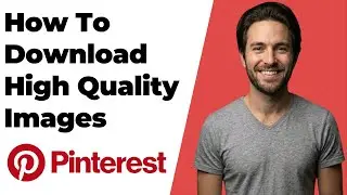 How To Download High Quality Images From Pinterest (2026 Easy Guide)