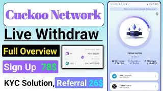 Cuckoo Network Full Overview|| Cuckoo Network Withdraw Proof|| Cuckoo Network Swap || Cuckoo KYC