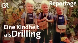 Ein Kinderleben als Drilling - eine besondere Großfamilie  | Stationen | Doku |BR