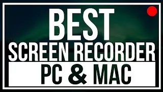 Best Screen Recorder For Pc and Mac 2017