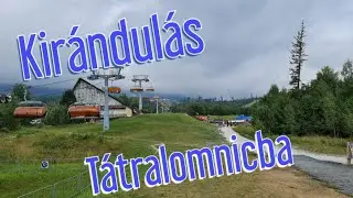 Kirándulás a Tátrába - Tátralomnic