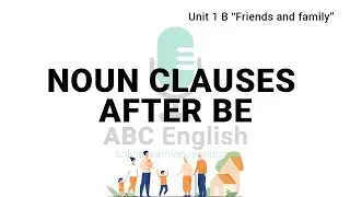 Unit 1 B | Noun clauses after be | Passages 1 |  2024 Revisited