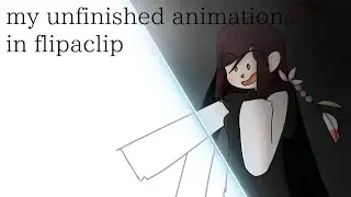 my unfinished animation in flipaclip