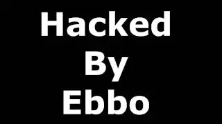 Hacked By Ebbo! (READ DESCRIPTION)