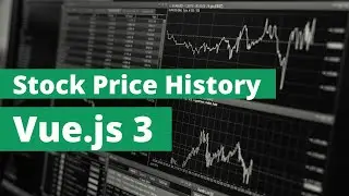 Vue.js 3 Stock Price History Lookup App using API - Tutorial