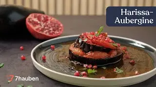 Harissa-Aubergine mit gegrillter Fleischtomate | Kreatives Gemüsefest mit Parvin Razavi | 7hauben
