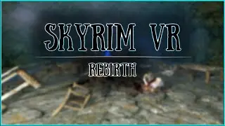 The Day Everything Changed in Skyrim VR