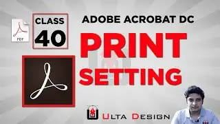 Print Setting in Adobe Acrobat- Adobe Acrobat Pro - Class 40 - Ulta Design