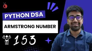 DSA in Python Course - Armstrong Number Explained - Part 8 [Hindi] | Code & Debug