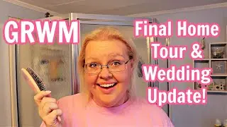 GRWM: Final Mobile Home Tour? / Wedding Planning & Honeymoon Update!