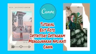 TUTORIAL EDIT INSTASTORY INSTAGRAM MENGGUNAKAN APLIKASI CANVA 🤔 #13 || By Nur Rohmania