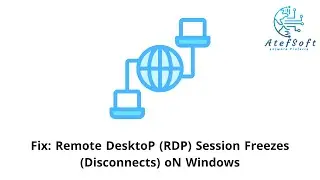 34 - Fix: Remote DesktoP (RDP) Session Freezes (Disconnects) oN Windows