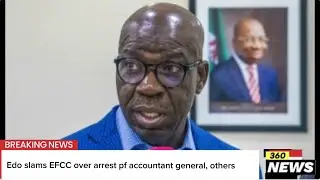Edo slams EFCC over arrest of accountant general, others #edostate #efcc #accountantgeneral