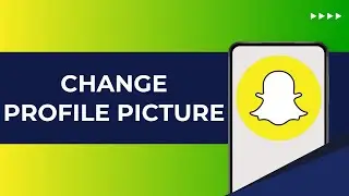 How To Change Snapchat Profile Picture