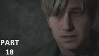 SILENT HILL 2 REMAKE Walkthrough Gameplay Part 18 (FULL GAME)