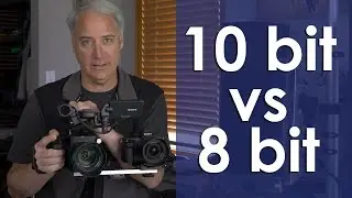 10 Bit vs 8 Bit - Sony FS5 vs Sony a7Sii a7Rii - Is 10 Bit Always Better?