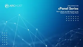 How to Reset the PHP Version to the Default Version, Using cPanel with ARCHOST