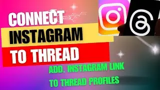 How to  link Instagram to threads accounts and add profile link