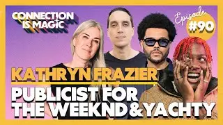 The Weeknd & Lil Yachty's Publicist, SILENCE the NOISE + Hone Your Vision — Kathryn Frazier (Ep.#90)