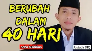 BERUBAH DALAM 40 HARI