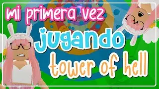 MI PRIMERA VEZ jugando TOWER OF HELL || *No vuelvo a jugar*😭