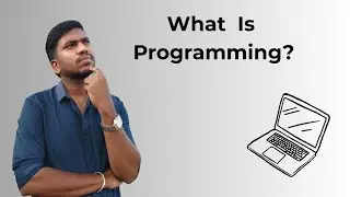 Programming Explained Deeply | Understand Coding from Scratch | complete beginner friendly
