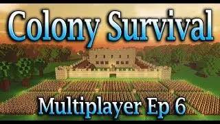 Colony Survival Multiplayer Ep 6  – Creating An Epic Castle ( Colony Survival Playthrough )