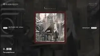[Official] II.諦観 / Feryquitous [AD:PIANO VIII -Alter-]
