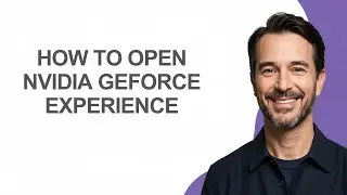 How to Open Nvidia Geforce Experience - KevinHowTo